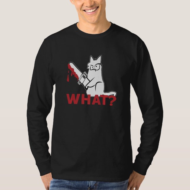 Cat What  White Cat Murderous Cat With chainsaw T-Shirt (Vorderseite)
