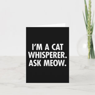 Cat Whisperer Frage Meow Funny Cat für Männer Frau Karte