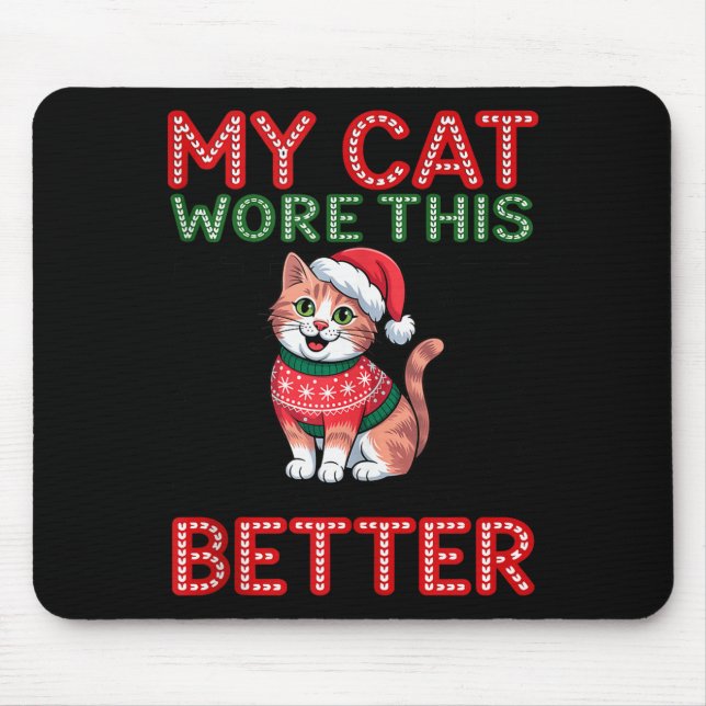 Cat Wore This Better Family Matching Ugly Christma Mousepad (Vorne)