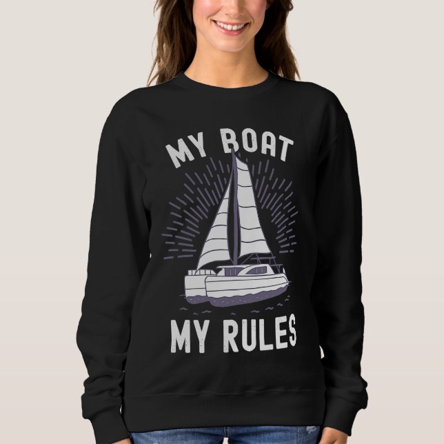 Catamaran Captain My Boat My Rules Catamaran Capta Sweatshirt (Vorderseite)