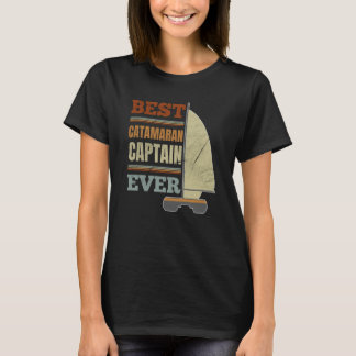 Catamaran Sailing Captain Sailor Best Catamaran Ca T-Shirt
