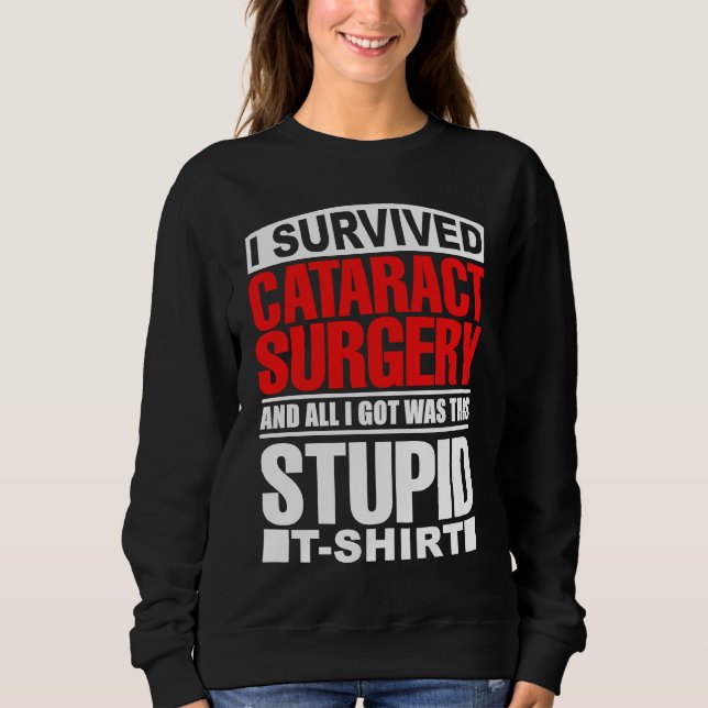 Cataract Eye Surgery Survivor Recovery Get Well Hu Sweatshirt (Vorderseite)