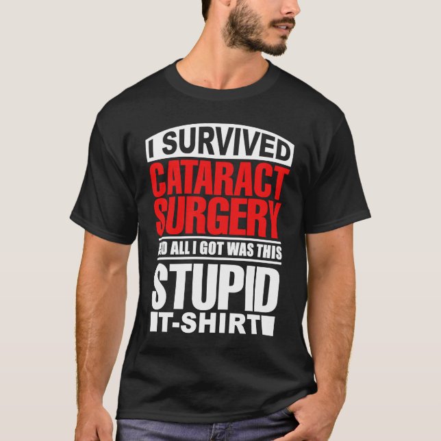 Cataract Eye Surgery Survivor Recovery Get Well Hu T-Shirt (Vorderseite)