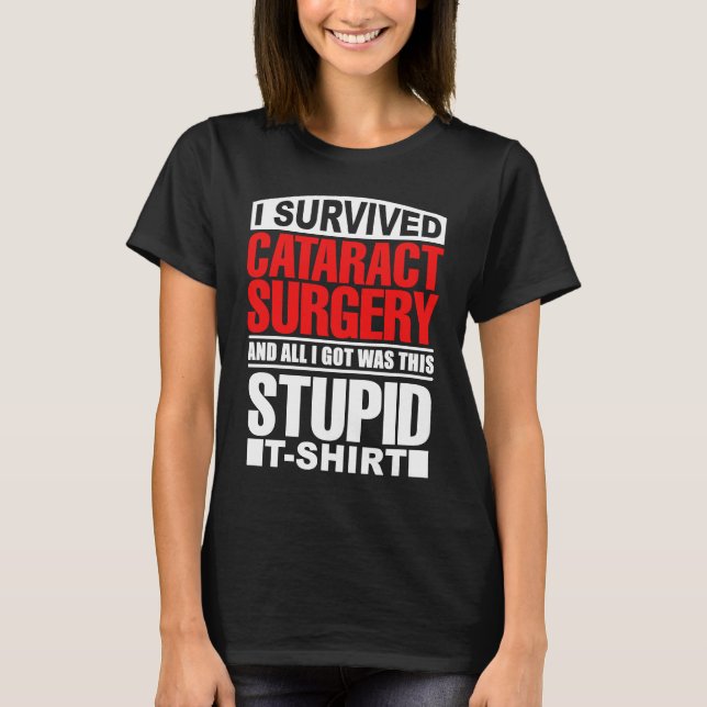 Cataract Eye Surgery Survivor Recovery Get Well Hu T-Shirt (Vorderseite)