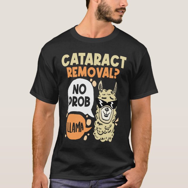 Cataract Removal No Prob Llama  Eye Surgery Glauco T-Shirt (Vorderseite)