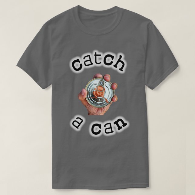 Catch A Can T-Shirt (Design vorne)
