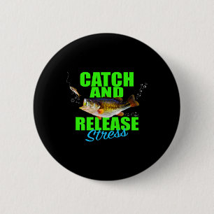 Catch And Release Stress Angeln Fische Für Hob  Button