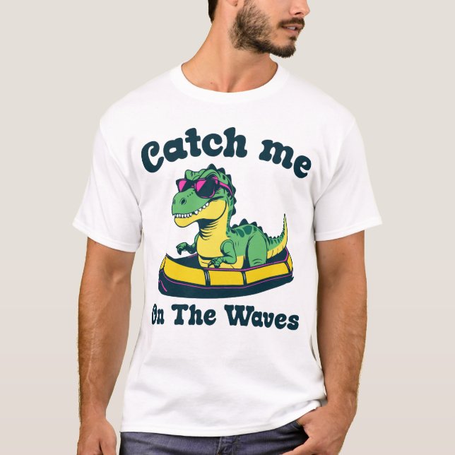 Catch Me on the Waves T-Shirt (Vorderseite)