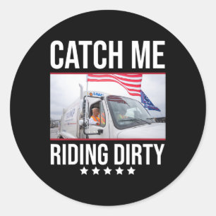 Catch Me Riding Dirty Trump Müllwagen Trump 20 Runder Aufkleber
