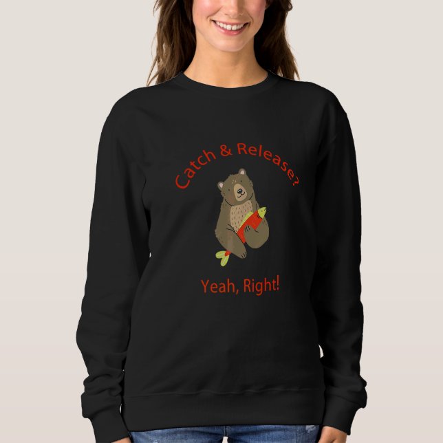 Catch Release Ja Recht Sweatshirt (Vorderseite)