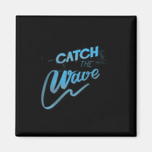 Catch The Wave Surfen Männer Frauen Magnet