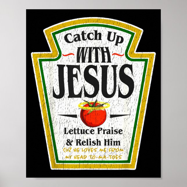 Catch Up With Jesus Ketchup Funny Christian Men Wo Poster (Vorne)