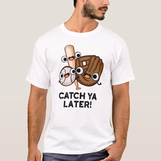 Catch Ya Spater Funny Baseball Pub T-Shirt (Vorderseite)
