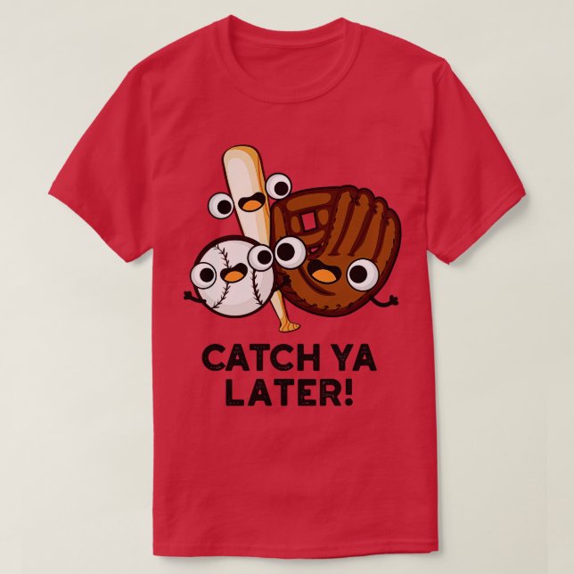 Catch Ya Spater Funny Baseball Puff 1 T-Shirt (Design vorne)