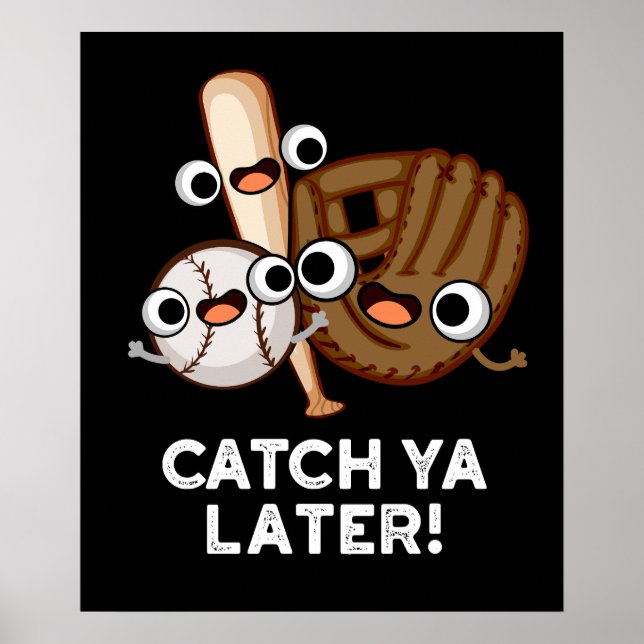 Catch Ya Spater Funny Baseball Pun Dark BG Poster (Vorne)
