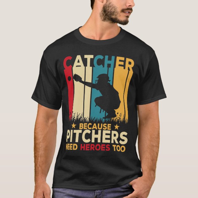 Catcher Definition Pitchers Need Heroes, Baseball T-Shirt (Vorderseite)