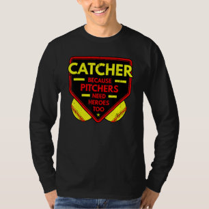 Catcher, weil Pitchers Softball Player Team Spion T-Shirt