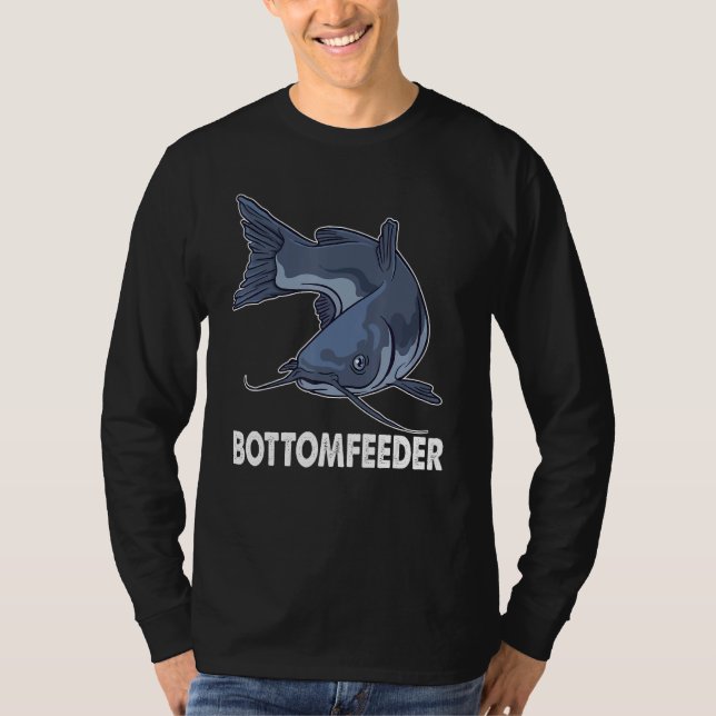 Catfish Fishing for Fishermen  Bottomfeeder T-Shirt (Vorderseite)