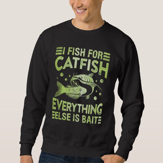 Catfish Hobby Angler I fish for Catfish Fishing Fi Sweatshirt (Vorderseite)