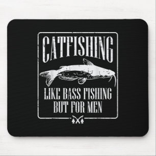 Catfishing wie B-Fischen, aber für Männer Lustiger Mousepad