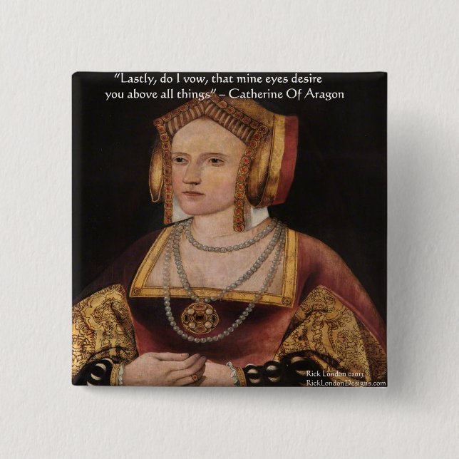 Catherine von Aragon Liebe Kostenvoranschlag Gesch Button (Vorderseite)