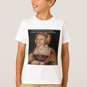 Catherine von Aragon Liebeszitat-Geschenke & Karte T-Shirt