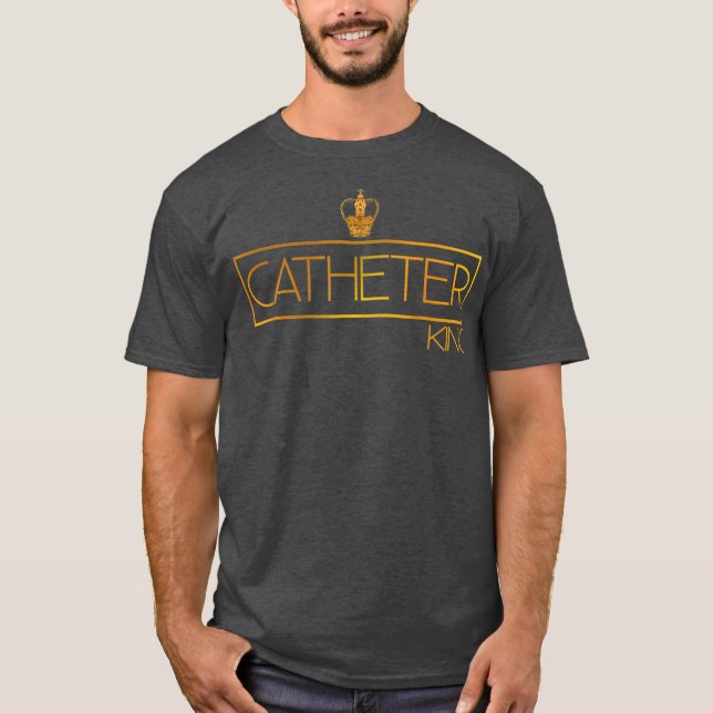 Catheter King Funny Urologist Ärztin T-Shirt (Vorderseite)