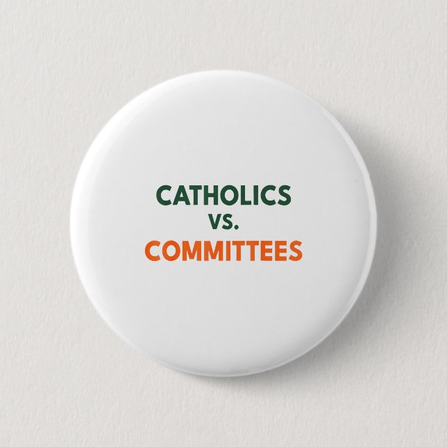 Catholics Vs Committees  Button (Vorderseite)