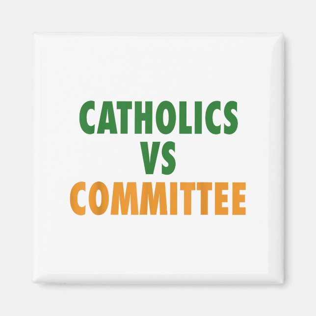 Catholics Vs Committees  Magnet (Vorne)