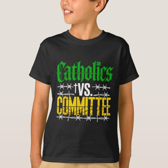 Catholics Vs Committees  T-Shirt (Vorderseite)