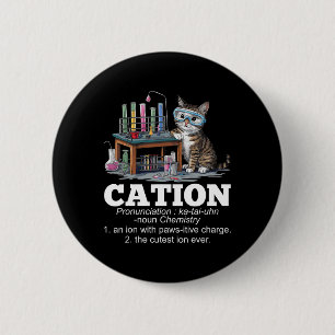 Cation Chemistry Spaß Science Teacher Cat Pun Fun Button