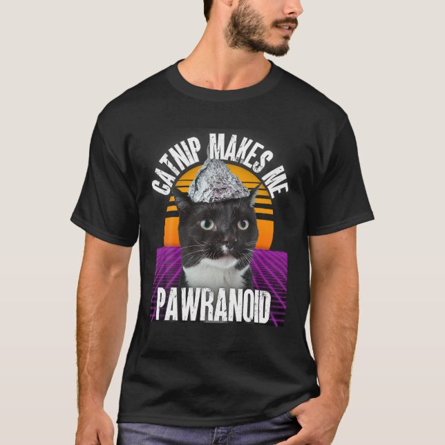 Catnip macht mich pawranoid Tinfoil Hat Verschwöru T-Shirt (Vorderseite)