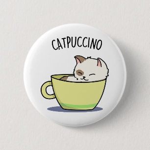 Catpuccino Funny Kitty Cat In Cup Puff Button