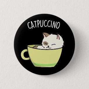 Catpuccino Lustige Katze In Tasse Wortspiel Dunkle Button
