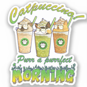 Catpuccino - Purr a Purfect Morning Niedliche Ka Aufkleber