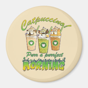 Catpuccino - Purr a Purfect Morning Niedliche Ka Magnet