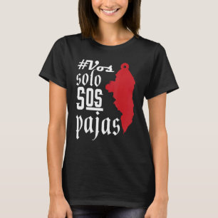 Catracho Stolz Honduraner Vos Solos Sos Pajas Hond T-Shirt