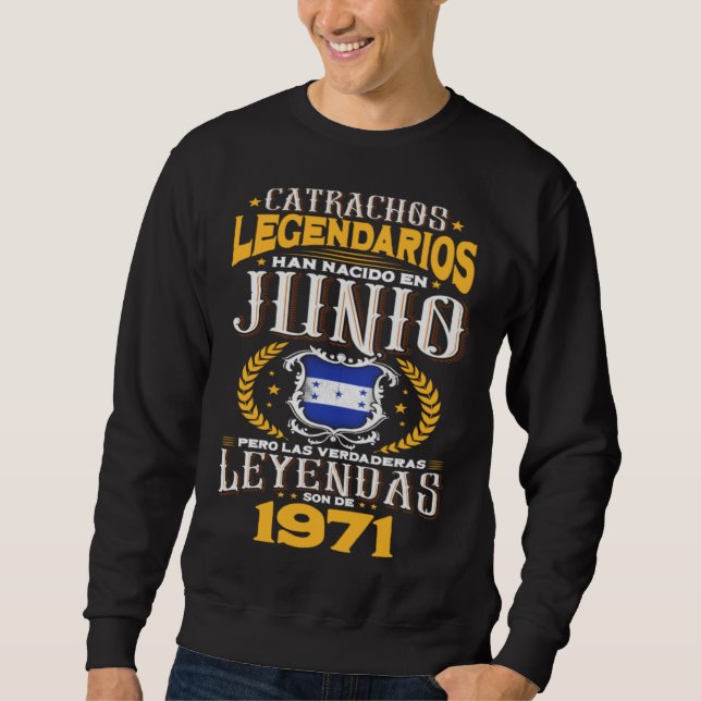 Catrachos legendarios son de junio 1971 Honduras f Sweatshirt (Vorderseite)