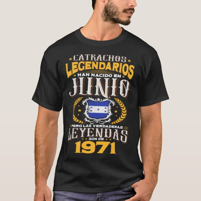 Catrachos legendarios son de junio 1971 Honduras f T-Shirt (Vorderseite)