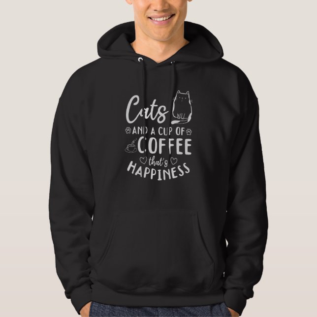 Cats And A Cup Of Coffee That's Happiness  Cute Ca Hoodie (Vorderseite)