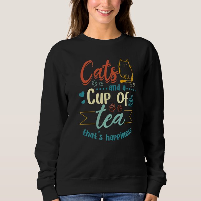 Cats and a cup of Tea that's Happiness Tea Cat Own Sweatshirt (Vorderseite)