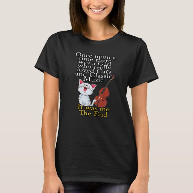 Cats and Classic Music Once Upon A Time Girl 1 T-Shirt (Vorderseite)