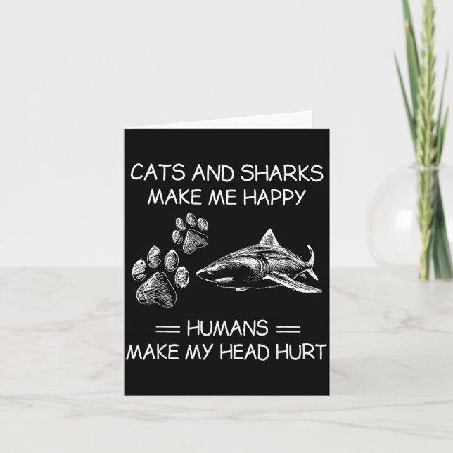 Cats And Sharks Make Me Happy Humans Make My Head  Karte (Vorderseite)