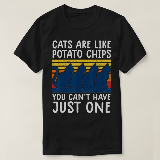 cats are like potato chips shirt funny cat lovers  (Design vorne)