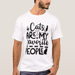 Cats Are My Favorite People – Cute Funny Cat Lover T-Shirt