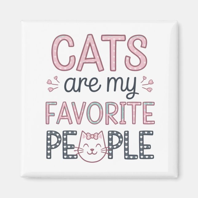 "Cats Are My Favorite People" Funny Cat Mom Magnet (Vorne)