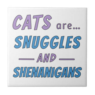 Cats are Snuggles and Shenanigans Fliese