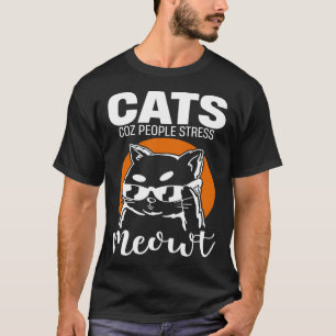 Cats Coz People Stress Meowt T-Shirt