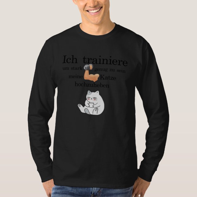 Cats  High Lifter Train for the ultimate power act T-Shirt (Vorderseite)