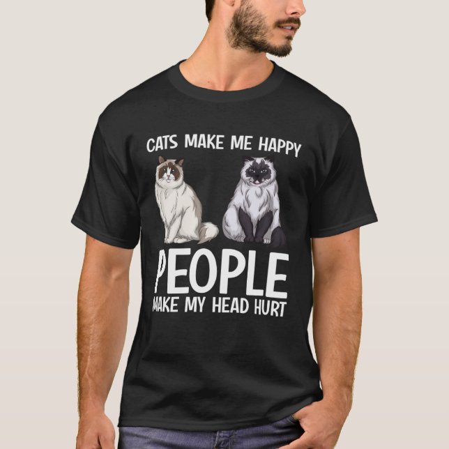 Cats Make Me Happy People Make My Head Hurt  Cat O T-Shirt (Vorderseite)